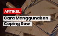 Cara Menggunakan Coping Saw (Gergaji Benang)