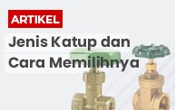 Jenis Katup dan Cara Memilihnya