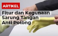 Fitur dan Kegunaan Sarung Tangan Anti Potong